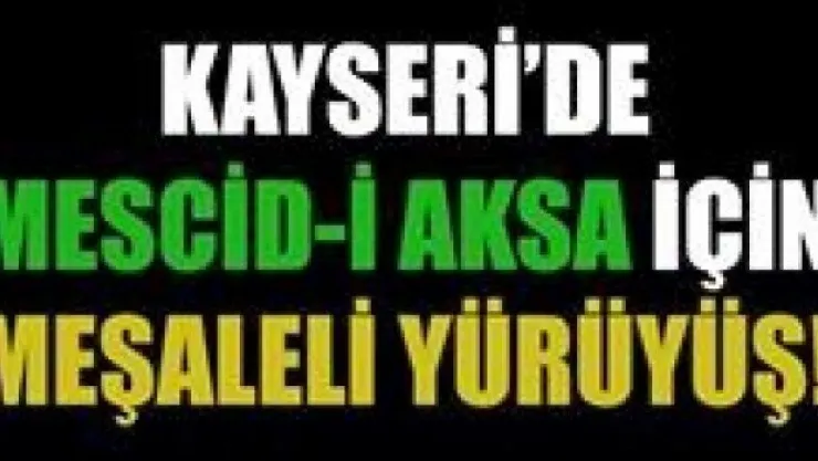 KAYSERİ MESCİD-İ AKSA İÇİN AYDINLANACAK 