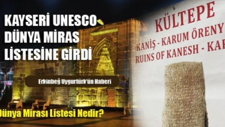 Kayseri, UNESCO Dünya Miras Listesine Girdi