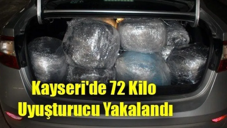 Kayseri'de 72 Kilo Uyuşturucu Yakalandı