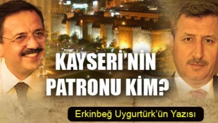 Kayseri'de Patron Kim?