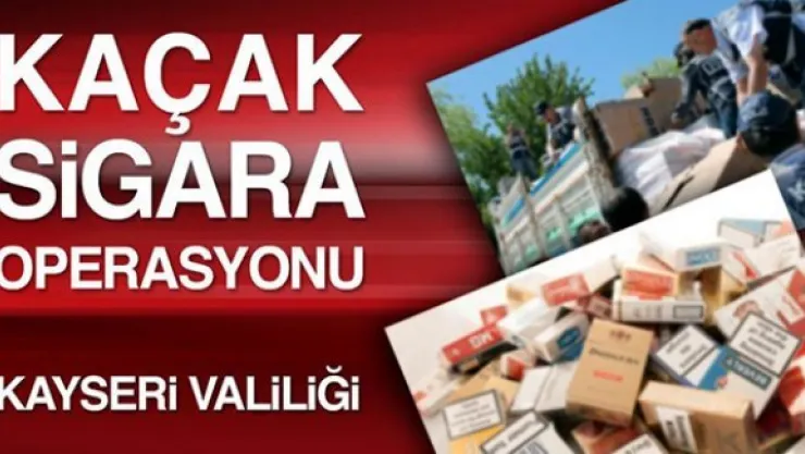 Kayseri'de yılın ilk 5 ayında 980 bin paket kaçak sigara yakalandı