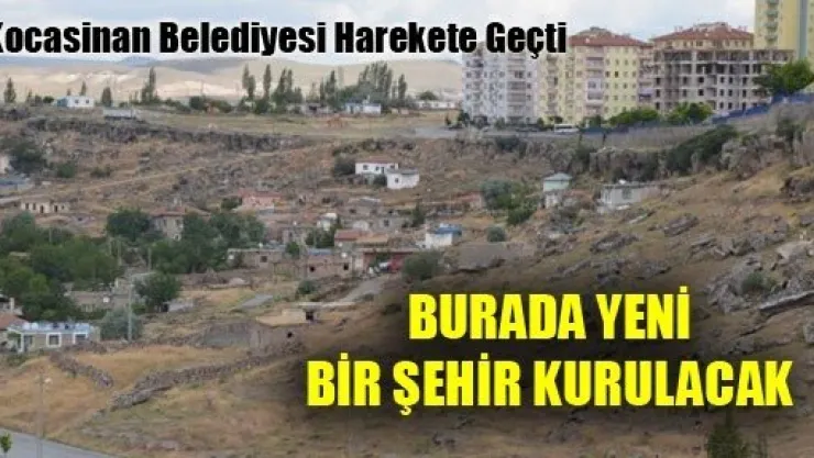 Kocasinan, 712 Konutluk Yeni Bir Şehir Kuracak