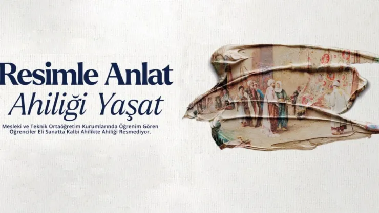 Milli Eğitim Bakanlığı'ndan 'Ahilik' temalı resim yarışması