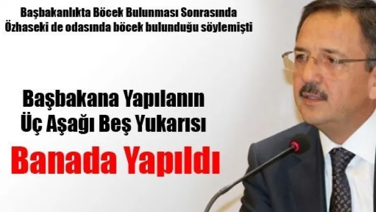 Özhaseki: Başbakana Yapılanın üç aşağı Beş Yukarısı Banada Yapıldı