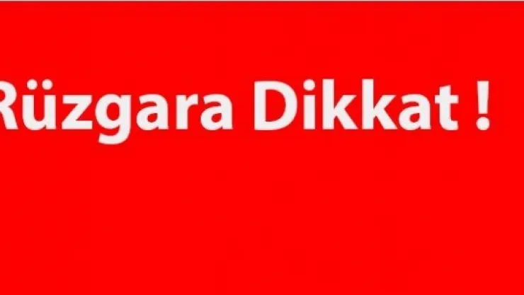 Rüzgar etkili oluyor