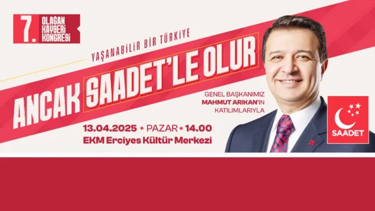 Saadet Partisi Kayseri İl Başkanlığı'ndan Kongre Öncesi Önemli Açıklama