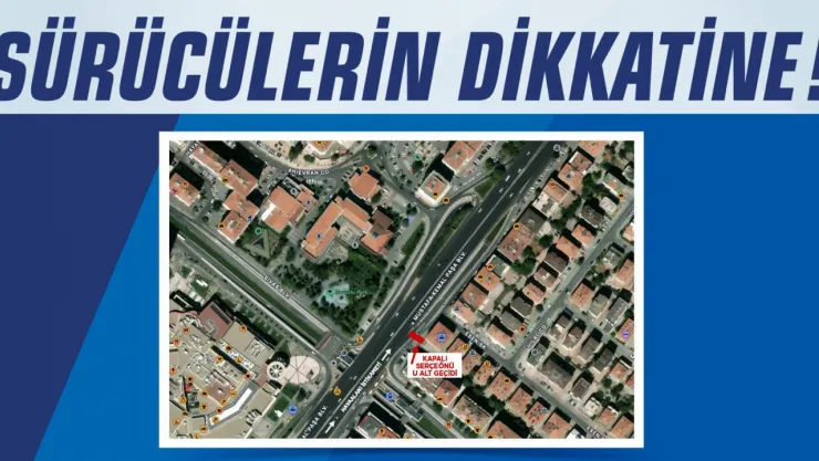 Serçeönü Alt Geçidi bugün 22.00'de bakım nedeniyle kapatılacak