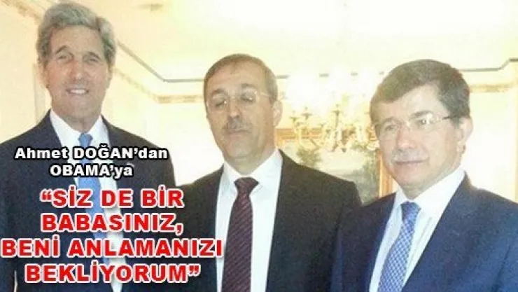  'SİZ DE BİR BABASINIZ, BENİ ANLAMANIZI BEKLİYORUM'