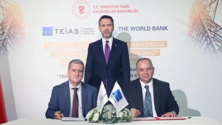 TEİAŞ ile Dünya Bankası arasında 750 milyon dolarlık anlaşma