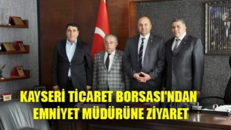 Ticaret Borsasından Emniyet Müdürüne Ziyaret