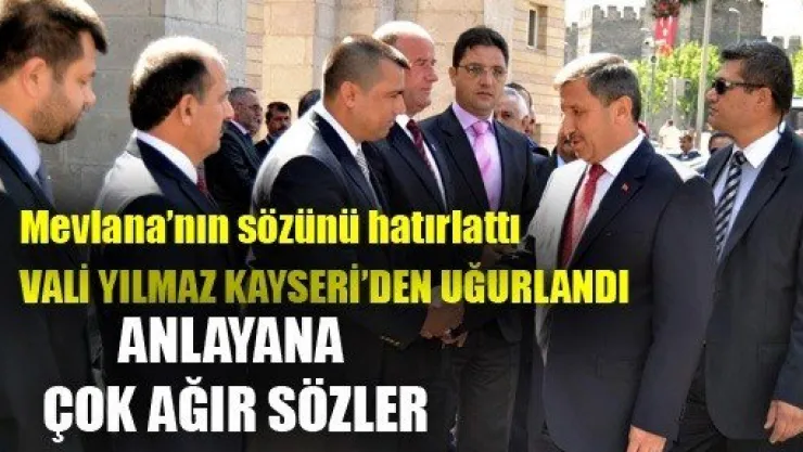Vali Yılmaz Kayseri'den Alnı Açık Gitti