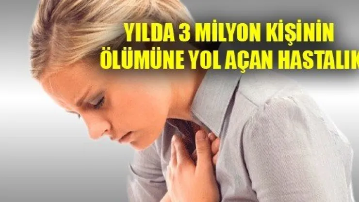 Yılda 3 Milyon Kişi Bu Hastalıktan Ölüyor