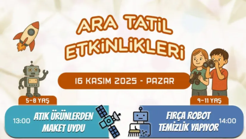 Ara tatilde öğrenciler için bilim dolu etkinlik