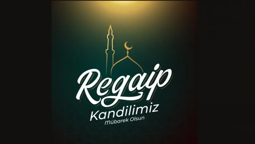 Regaib Kandili Yarın İdrak Edilecek