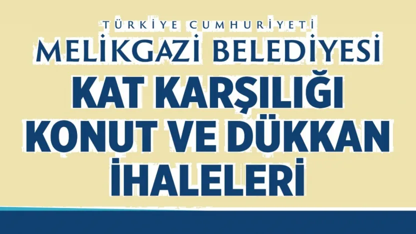 Melikgazi'de Yeni Daireler ve İşyerleri İçin Büyük Gün Yaklaşıyor