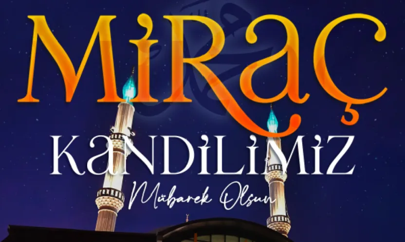 Başkan Büyükkılıç'tan Miraç Kandili Mesajı