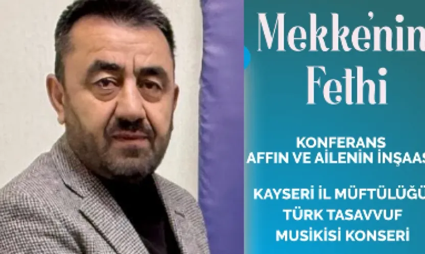 Mekke'nin Fethi ve Ailenin İnşası Konferansı Kayseri'de Düzenlenecek